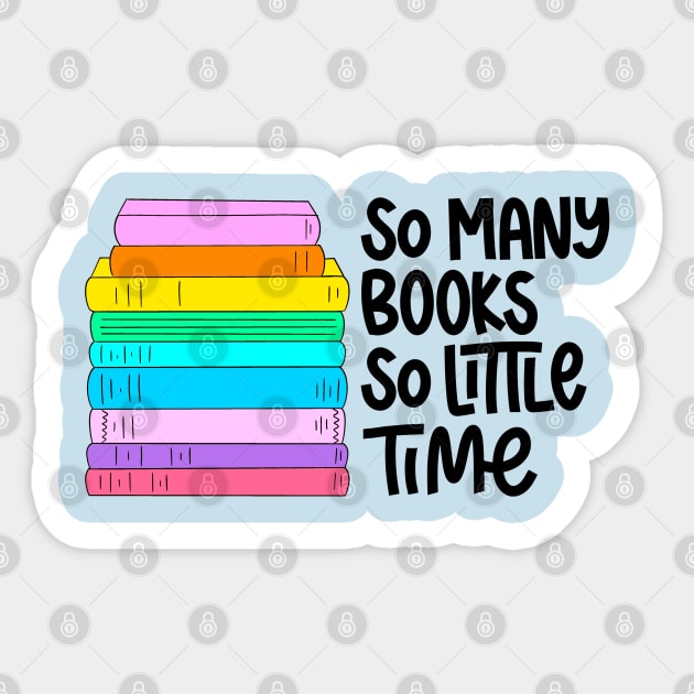 So many books so little time Sticker by Violet Poppy Design